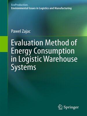 cover image of Evaluation Method of Energy Consumption in Logistic Warehouse Systems